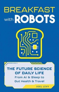 Enlarge image Cover: Breakfast with Robots - Michael O'Mara Books