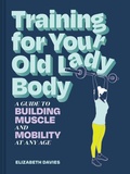 Cover: Training for Your Old Lady Body - Chronicle Books