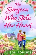 Cover: The Surgeon Who Stole Her Heart - Boldwood Books Ltd