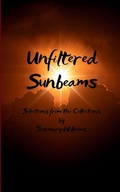 Cover: Unfiltered Sunbeams Selections from the Collections of Poetry by Rosemary Williams - BookLeaf Publishing
