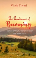 Cover: The Radiance of Becoming Verses of Truth, Transformation and Inner Light - BookLeaf Publishing