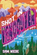 Cover: Shot in Vancouver - Arsenal Pulp Press