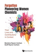 Cover: Forgotten Pioneering Women Chemists: Their Lives And Contributions In Context - World Scientific Europe Ltd