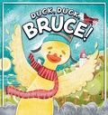 Cover: Duck, Duck, Bruce! - Exisle Publishing