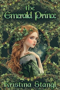 Enlarge image Cover: The Emerald Prince - Kristina Stangl