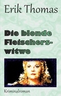 Cover: Die blonde Fleischerswitwe - BoD - Books on Demand