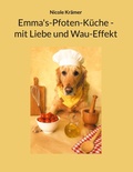 Cover: Emma's-Pfoten-K&uuml;che - mit Liebe und Wau-Effekt - BoD - Books on Demand