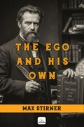Cover: The Ego and His Own: "A Masterpiece on Western Philosophy" - E-Kitap Projesi & Cheapest Books