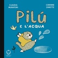 Cover: Pil&ugrave; e l'acqua - Il leone verde Edizioni