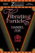 Cover: Vibrating Particles (ZamaShort, #10) - STORYTIME