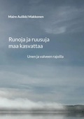 Cover: Runoja ja ruusuja maa kasvattaa - BoD - Books on Demand