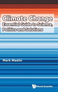 Enlarge image Cover: Climate Change: Essential Guide To Science, Politics And Solutions - World Scientific Publishing Co Pte Ltd