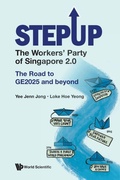 Cover: Stepup: The Workers' Party Of Singapore 2.0: The Road To Ge2025 And Beyond - World Scientific Publishing Co Pte Ltd