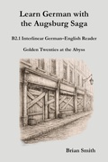 Cover: Learn German with the Augsburg Saga - B2.1 Interlinear German-English Reader (Learn German with the Augsburg Saga - Interlinear German-English, #19) - German Learning Press
