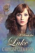 Cover: A Bride for Luke (Proxy Brides, #4) - Caroline Clemmons