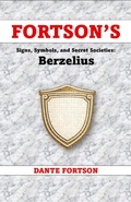 Cover: Fortson's Signs, Symbols, and Secret Societies: Berzelius - Dante Fortson