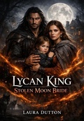 Cover: Lycan king Stolen Moon Bride (Where the moon calls, blood answers, #1) - Laura Dutton