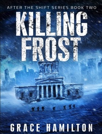 Enlarge image Cover: Killing Frost (After the Shift, #2) - Relay Publishing