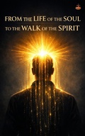 Cover: From Living by the Soul to Walking by the Spirit (Inner Life & Message of the Cross) - LEMESSAGEOFTHECROSS
