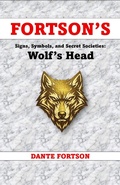 Cover: Fortson's Signs, Symbols, and Secret Societies: Wolf's Head Society - Dante Fortson