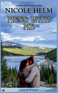 Cover: Mess With Me - A Gracely Romance