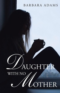 Enlarge image Cover: DAUGHTER WITH NO MOTHER - Balboa Press Au