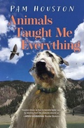 Cover: Animals Taught Me Everything - Torrey House Press