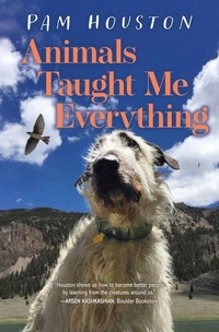 Enlarge image Cover: Animals Taught Me Everything - Torrey House Press