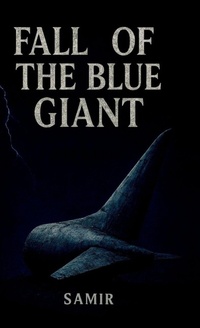 Enlarge image Cover: Fall Of The Blue Giant - Notion Press Media Pvt. Ltd