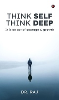 Cover: Think Self Think Deep - Notion Press Media Pvt. Ltd