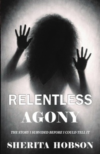 Enlarge image Cover: RELENTLESS AGONY - Sherita Hobson