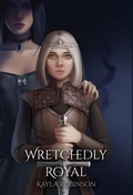 Cover: Wretchedly Royal - Kayla Robinson