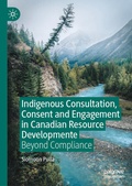 Cover: Indigenous Consultation, Consent and Engagement in Canadian Resource Development - Palgrave Macmillan
