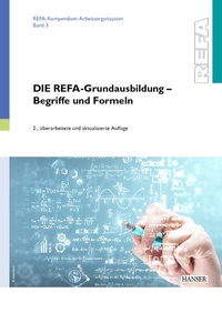 Bild vergrößern Bild: DIE REFA-Grundausbildung - Begriffe und Formeln - Hanser