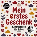 Cover: Mein erstes Geschenk zur Geburt - Kontrastbuch f&uuml;r Babys - BoD - Books on Demand