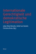 Cover: Internationale Gerechtigkeit und demokratische Legitimation - Meiner