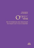 Cover: O veni - Die O-Antiphonen der Advenstzeit - Die Vespern vom 17. bis 23. Dezember - EOS Verlag