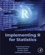 Cover: Implementing R for Statistics - Elsevier