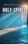 Cover: How to be Led by the Holy Spirit - Grosvenor House Publishing