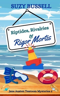 Enlarge image Cover: Riptides, Rivalries and Rigor Mortis (Jane Austen Tearoom Mysteries, #3) - Suzy Bussell