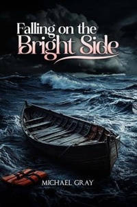 Enlarge image Cover: Falling On The Bright Side - Digi Press LLC