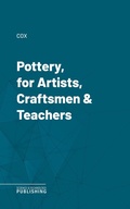 Cover: Pottery, for Artists, Craftsmen & Teachers - Science & Technology Publishing