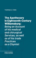 Cover: The Apothecary in Eighteenth-Century Williamsburg - Science & Technology Publishing