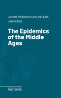 Cover: The Epidemics of the Middle Ages - Science & Technology Publishing
