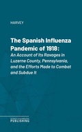Cover: The Spanish Influenza Pandemic of 1918 - Science & Technology Publishing