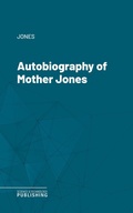 Cover: Autobiography of Mother Jones - Science & Technology Publishing