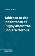 Cover: Address to the Inhabitants of Rugby about the Cholera Morbus - Science & Technology Publishing