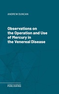 Cover: Observations on the Operation and Use of Mercury in the Venereal Disease - Science & Technology Publishing