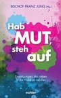 Cover: Hab Mut, steh auf - Echter Verlag