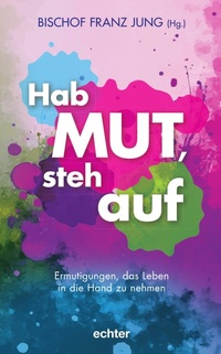 Enlarge image Cover: Hab Mut, steh auf - Echter Verlag